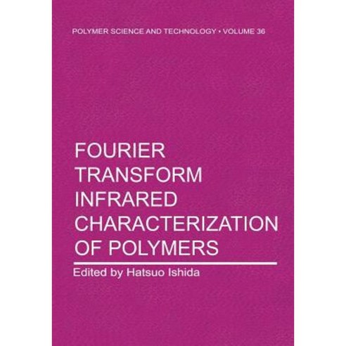 Fourier Transform Infrared Characterization of Polymers Paperback, Springer