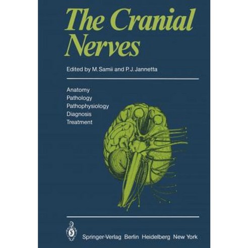 The Cranial Nerves: Anatomy - Pathology - Pathophysiology - Diagnosis - Treatment Paperback, Springer