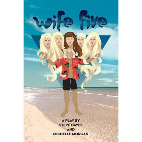Wife Five - A Play Paperback, BearManor Media