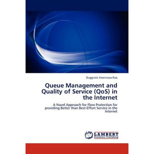 Queue Management and Quality of Service (Qos) in the Internet Paperback, LAP Lambert Academic Publishing
