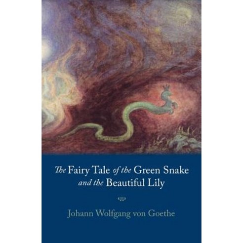 Fairy Tale of the Green Snake and the Beautiful Lily Paperback, Steiner Books