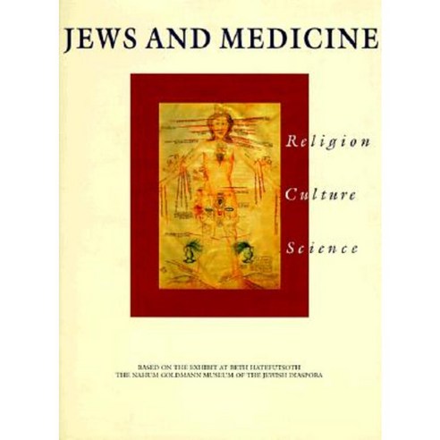 Jews and Medicine: Religion Culture Science Hardcover, Jewish Publication Society