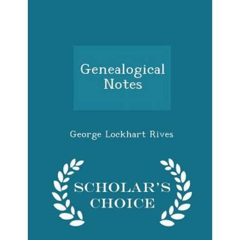 Genealogical Notes - Scholar''s Choice Edition Paperback