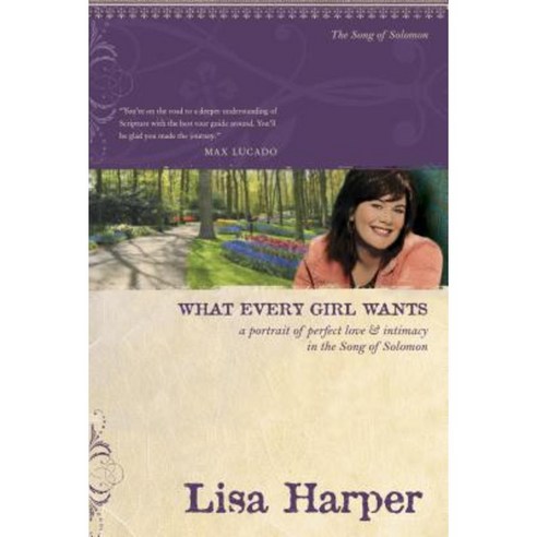 What Every Girl Wants: A Portrait of Perfect Love and Intimacy in the Song of Solomon Paperback, Tyndale House Publishers