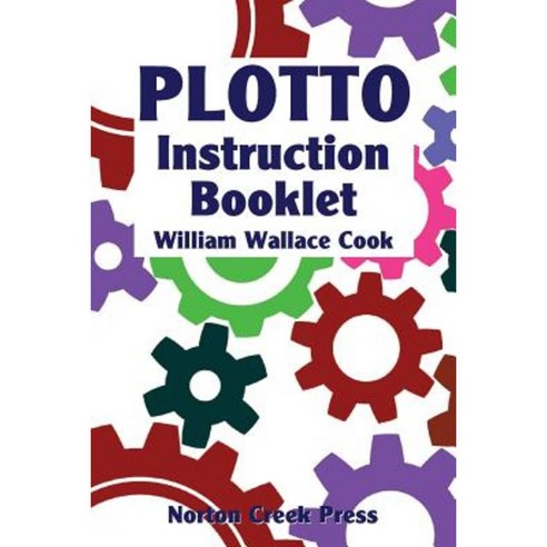 Plotto Instruction Booklet: Master the Plotto System in Seven Lessons Paperback, Norton Creek Press