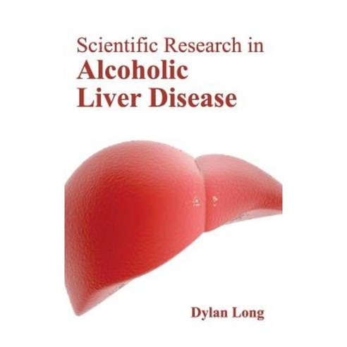 Scientific Research in Alcoholic Liver Disease Hardcover, Foster Academics