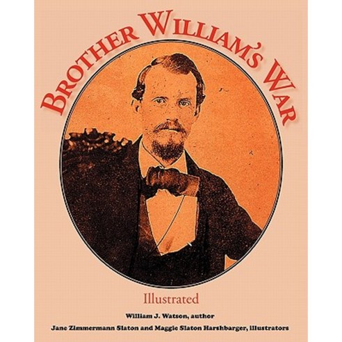 Brother William''s War: Illustrated Paperback, Broken Lance Enterprises