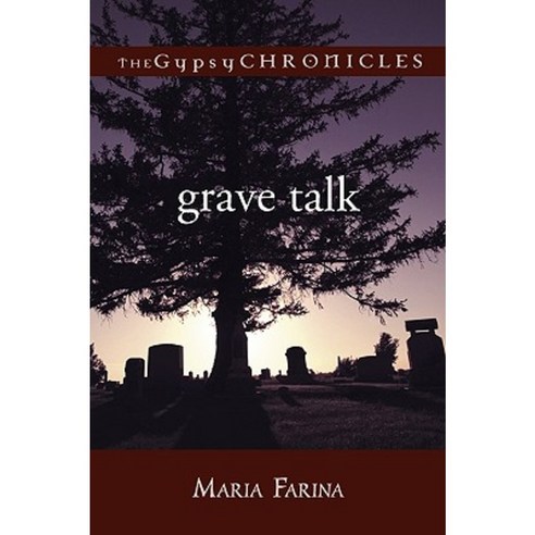 Grave Talk: The Gypsy Chronicles Paperback, iUniverse