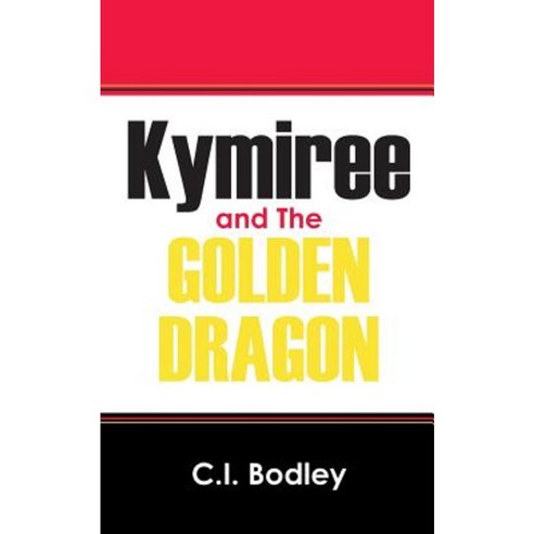 Kymiree and the Golden Dragon Paperback, Outskirts Press