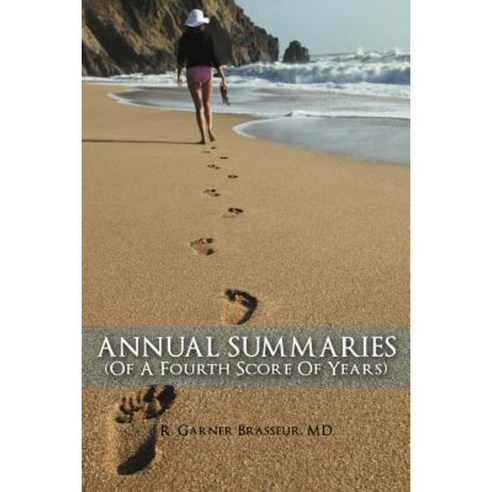 Annual Summaries (of a Fourth Score of Years) Paperback, Authorhouse