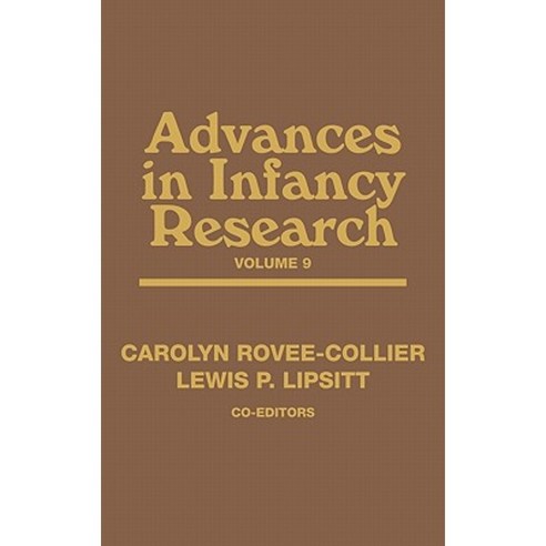 Advances in Infancy Research Volume 9 Hardcover, Ablex Publishing Corporation