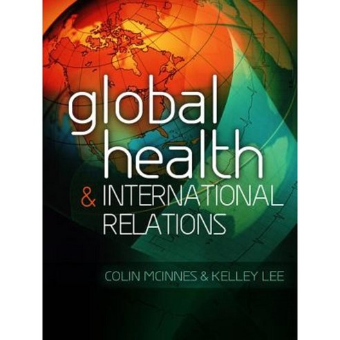 Global Health and International Relations Hardcover, Polity Press