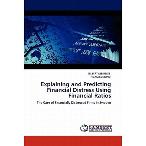 Explaining and Predicting Financial Distress Using Financial Ratios Paperback, LAP Lambert Academic Publishing