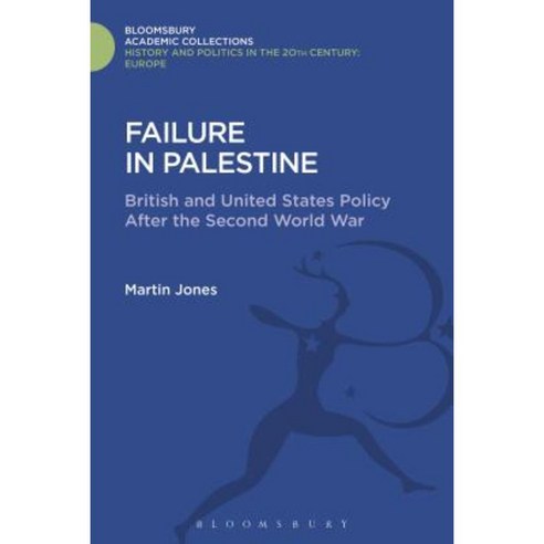 Failure in Palestine: British and United States Policy After the Second World War Hardcover, Bloomsbury Publishing PLC