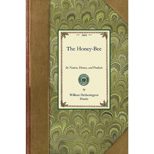 Honey-Bee: Nature Homes Products: Its Nature Homes and Products Paperback, Applewood Books
