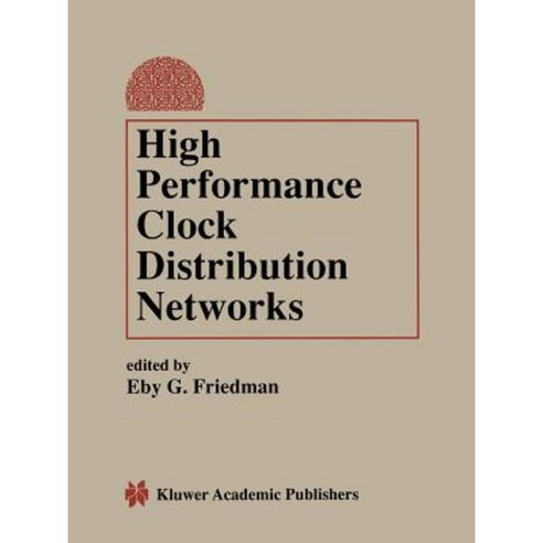 High Performance Clock Distribution Networks Paperback, Springer