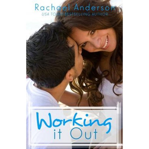 Working It Out: A Romantic Comedy Paperback, Createspace