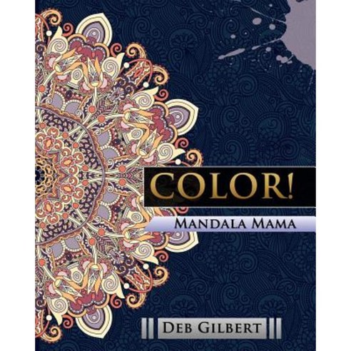 Color! Mandala Mama Paperback, Heller Brothers Publishing