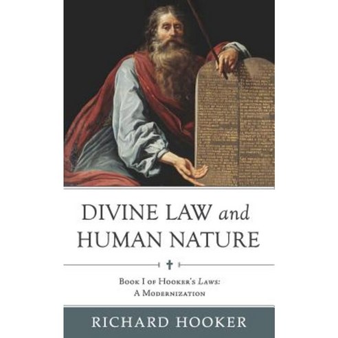 Divine Law and Human Nature: Book I of Hooker''s Laws: A Modernization Paperback, Davenant Press