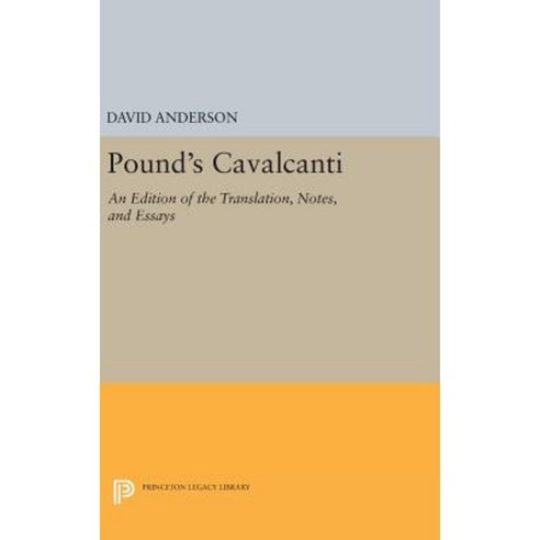 Pound''s "Cavalcanti": An Edition of the Translation Notes and Essays Hardcover, Princeton University Press