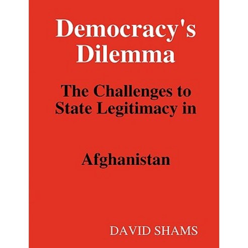 Democracy''s Dilemma Paperback, Lulu.com