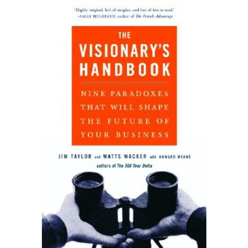Visionary`s Handbook:Nine Paradoxes That Will Shape the Future of Your Business, HarperCollins