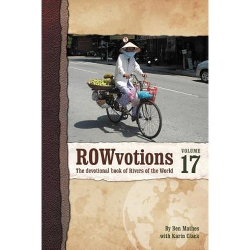 Rowvotions Volume 17: The Devotional Book of Rivers of the World Paperback, iUniverse