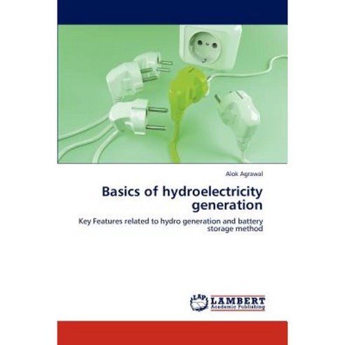 Basics of Hydroelectricity Generation Paperback, LAP Lambert Academic Publishing
