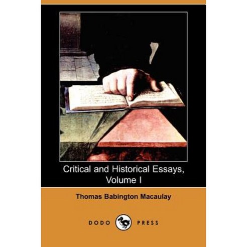 Critical and Historical Essays Volume I (Dodo Press) Paperback, Dodo Press