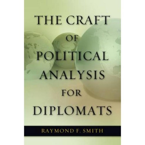 The Craft of Political Analysis for Diplomats Paperback, University of Nebraska Press