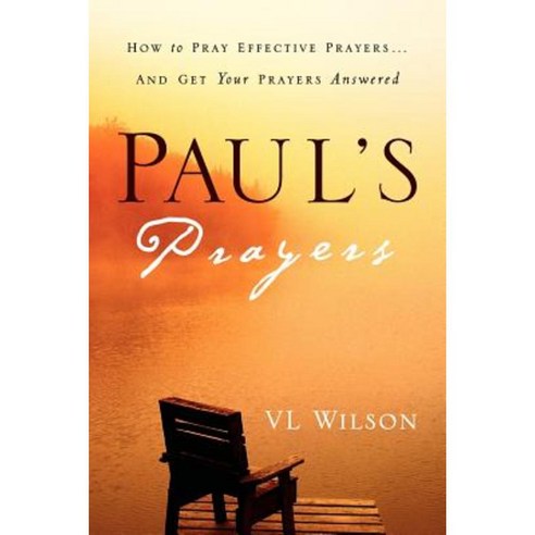 Paul''s Prayers Paperback, Xulon Press