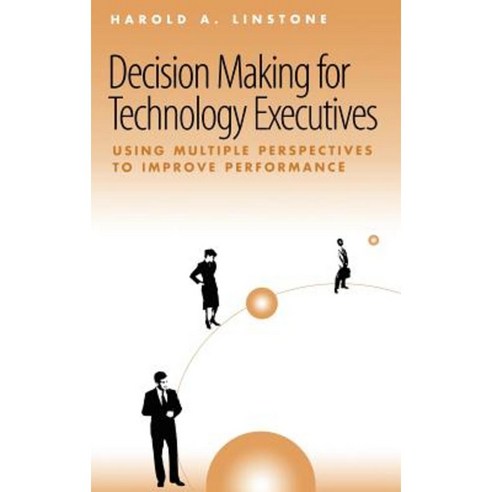 Decision Making for Technology Executives Hardcover, Artech House Publishers