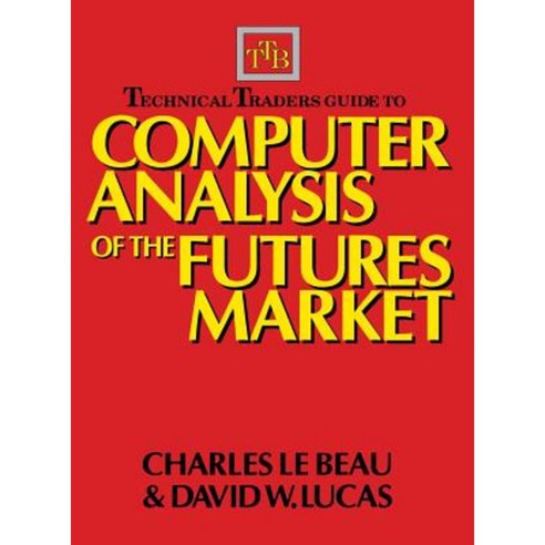 Technical Traders Guide to Computer Analysis of the Futures Markets Hardcover, McGraw-Hill Education