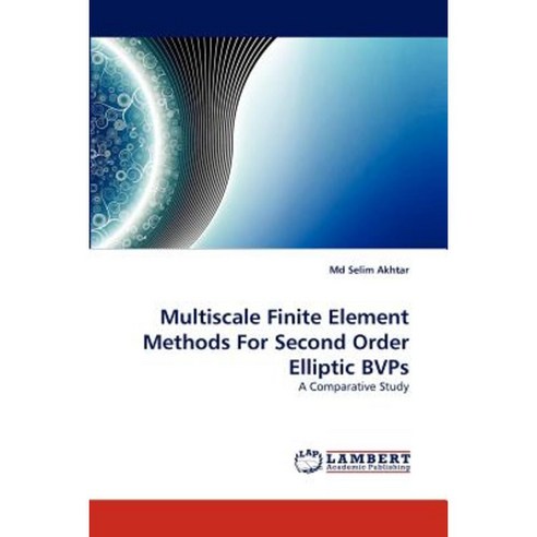 Multiscale Finite Element Methods for Second Order Elliptic Bvps ...