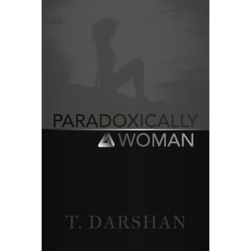 Paradoxically a Woman Paperback, iUniverse