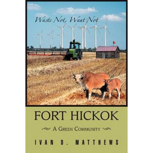 Fort Hickok: A Green Community Paperback, iUniverse
