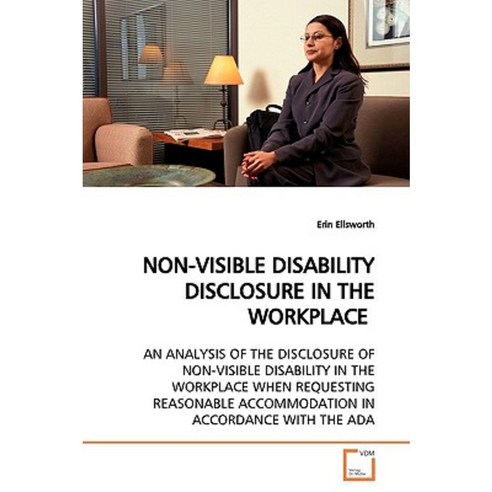 Non-Visible Disability Disclosure in the Workplace Paperback, VDM Verlag