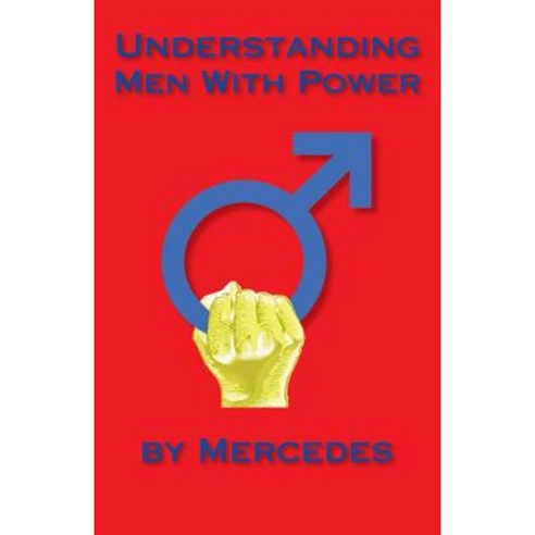 Understanding Men with Power Paperback, Outskirts Press