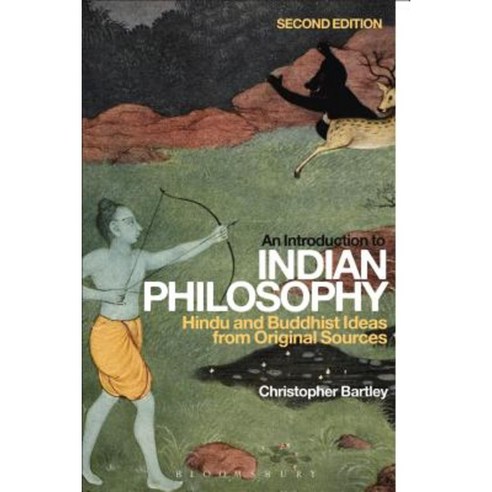An Introduction to Indian Philosophy: Hindu and Buddhist Ideas from Original Sources Hardcover, Bloomsbury Academic