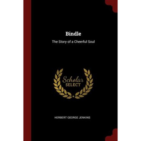 Bindle: The Story of a Cheerful Soul Paperback, Andesite Press