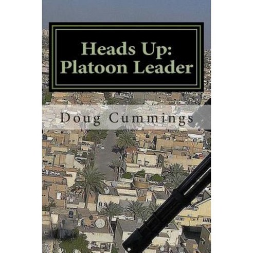 Heads Up: Platoon Leader Paperback, Createspace