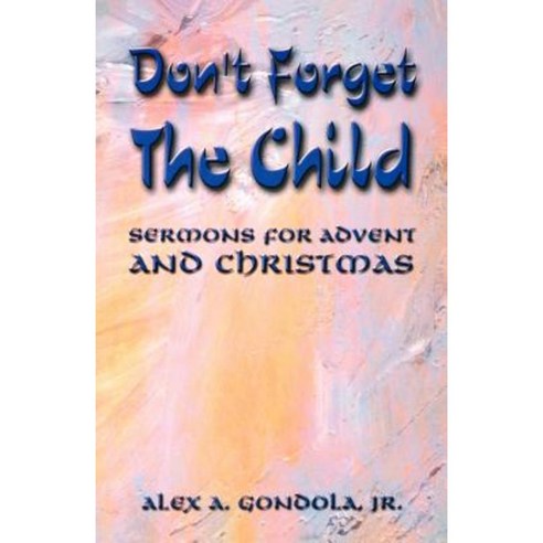 Dont Forget the Child Paperback, CSS Publishing Company