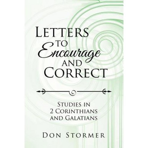Letters to Encourage and Correct: Studies in 2 Corinthians and Galatians Paperback, Authorhouse