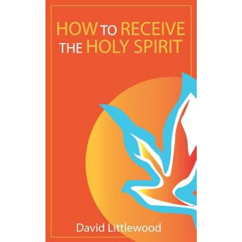 How to Receive the Holy Spirit Paperback, Trywalla Publications
