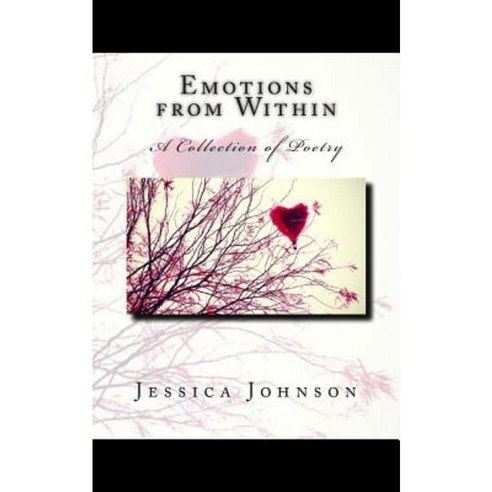 Emotions from Within: A Collection of Poetry Paperback, Createspace