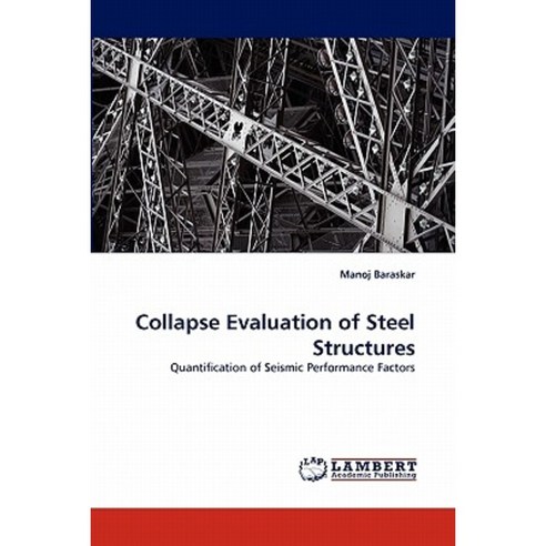Collapse Evaluation of Steel Structures Paperback, LAP Lambert Academic Publishing
