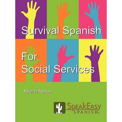Survival Spanish for Social Services Paperback, Speakeasy Communications