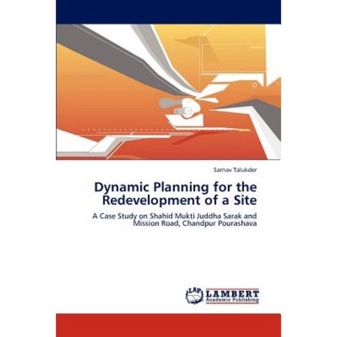 Dynamic Planning for the Redevelopment of a Site Paperback, LAP Lambert Academic Publishing