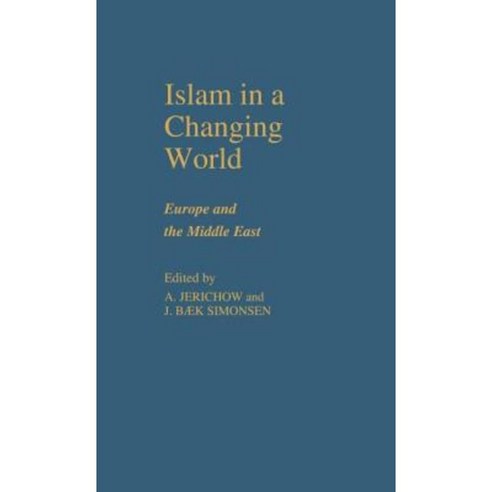 Islam in a Changing World: Europe and the Middle East Hardcover, Routledge/Curzon