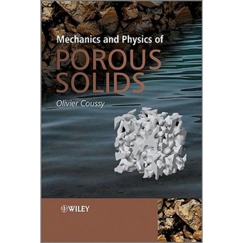 Mechanics and Physics of Porous Solids Hardcover, Wiley
